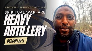 Spiritual Warfare Heavy Artillery | Deacon Bell