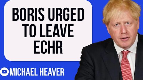 Boris Must Now LEAVE European Convention