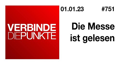 Verbinde die Punkte #751 - Die Messe ist gelesen (01.01.2023)