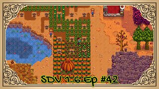 The Meadowlands Episode #42: Very Plump Pumpkins! (SDV 1.6 Let's Play)