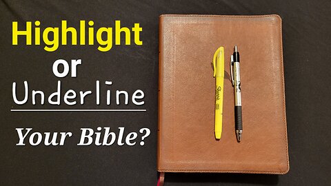 Bible Study Method - Highlight or Underline? Which is Better?