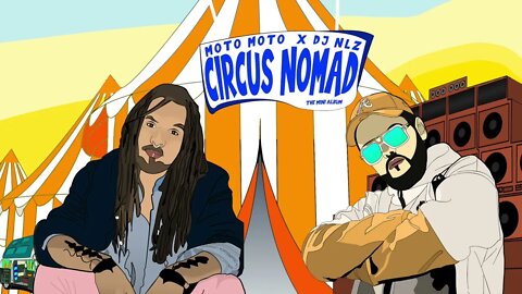 Moto Moto x DJ NLZ - Circus Nomad (FULL MINI-ALBUM)