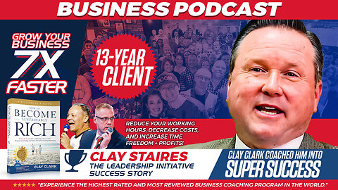 Business Podcasts | 13-Year Clay Clark Client and Success Story Shares How Clay Clark Coached Him Into SUPER SUCCESS
