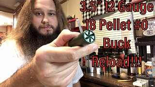 12 Gauge 3.5” 18 Pellet 0 Buck Hunting Reload