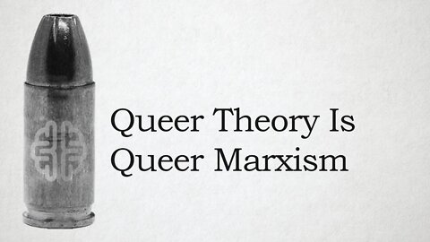 Queer Theory Is Queer Marxism