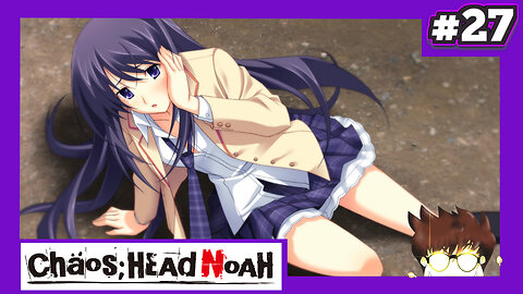 Chaos;Head Noah (Part 27) - I Regret My Delusion Choices