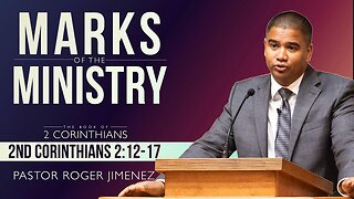 Marks of the Ministry (2 Corinthians 2: 12-17) | Pastor Roger Jimenez