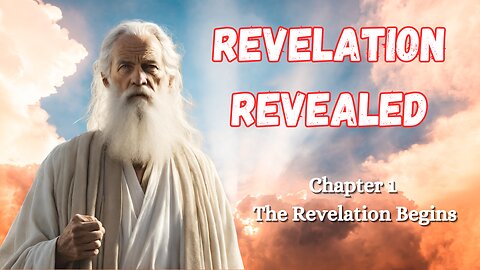 Revelation 1 - Unveiling the Glorious Vision