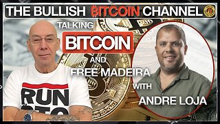 Discussing Bitcoin and FREE Madeira LIVE with Andre Loja… On The Bullish ₿itcoin Channel (Ep 584)