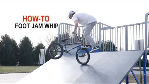 HOW-TO **FOOT JAM WHIP ** (Beginner, Intermediate, Expert)