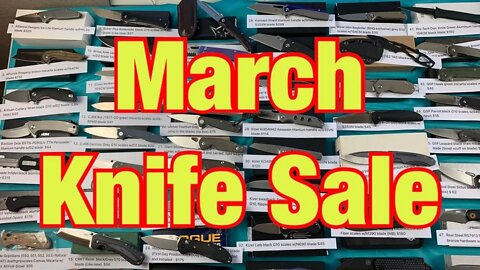 March Knife Sale List of Knives in Description and Comments section