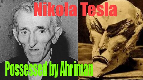 Dr. Douglas Gabriel: Nikola Tesla - Possessed by Ahriman (The Devil)