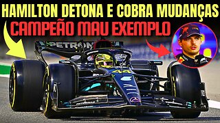 Hamilton detona e cobra mudanças | Verstappen o campeão mau exemplo