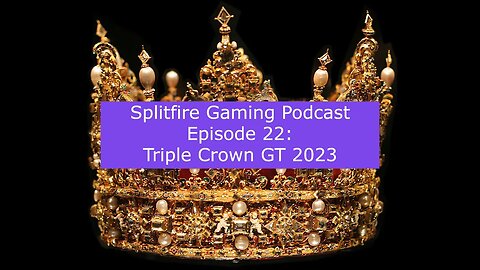 Splitfire Gaming Podcast Episode 22: Triple Crown GT 2023