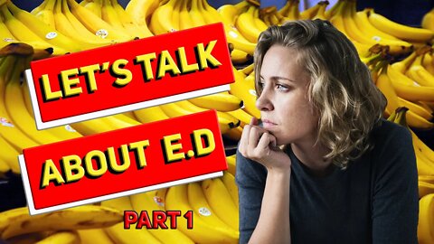 Let's Talk About ED! Mental Causes, Physical Causes, Ways to Fix Erectile Dysfunction!