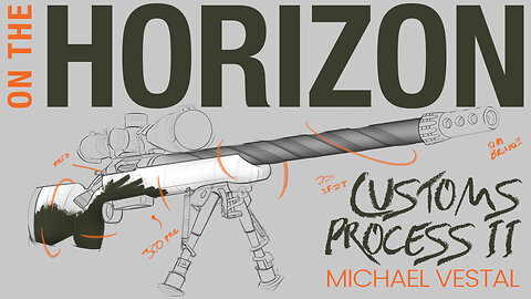 How we Create our Truly Custom Rifles with Michael Vestal | On the Horizon Podcast Ep. 49 PART 2