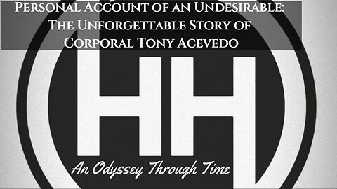 Personal Account of an Undesirable: The Unforgettable Story of Corporal Tony Acevedo