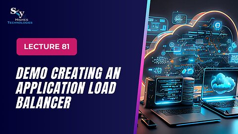 81. DEMO Creating an Application Load Balancer | Skyhighes | Cloud Computing