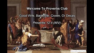 Good Wife, Bad Wife, Crown, Or Decay - Proverbs 12:4