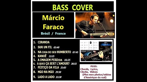 Bass cover: Márcio Faraco (Brésil/France) 9 songs/chansons ___ Chords real time, Videos, Clocks, MORE.