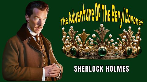 The Adventure of the Beryl Coronet Audiobook - Sherlock Holmes Audiobooks