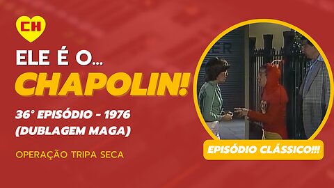 CHAPOLIN - Episódio #138 (1976) Operação Tripa Seca