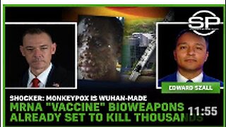 Shocker: Monkeypox Is Wuhan-Made, MRNA Bioweapons Already Set To Kill Thousands