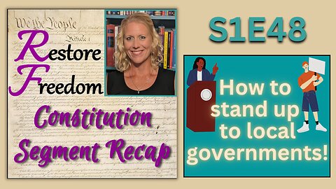 How to stand up to local governments! - Constitution Segment Recap S1E48