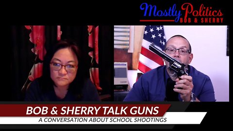 Bob & Sherry discuss School Shootings