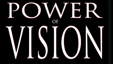 Power of Vision