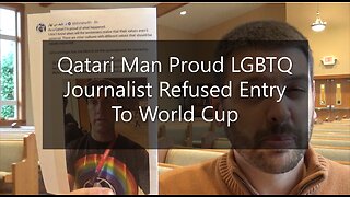 Qatari Man Proud LGBTQ Journalist Refused Entry To World Cup