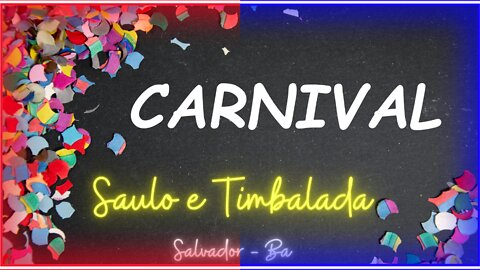 🌈 Salvador Carnival - Saulo and Timbalada 🌞😍