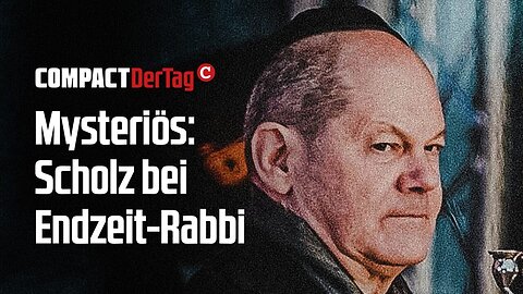 Mysteriös: Scholz bei Endzeit-Rabbi💥@COMPACTTV🙈