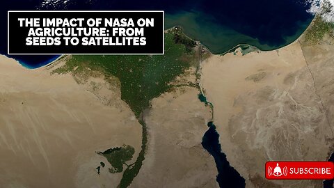 The Impact of NASA on Agriculture: From Seeds to Satellites