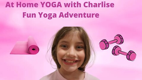 At Home YOGA with Charlise | Fun Yoga Adventure