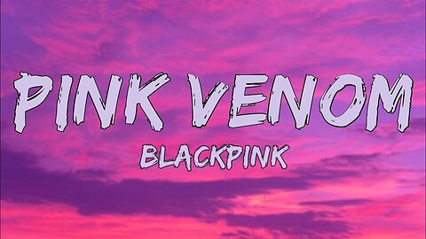 Pink Venom - Blackpink (Lyrics)