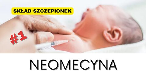 Cz. 1 || Skład szczepionek || NEOMECYNA || uczulenie na nabiał || Głuchota