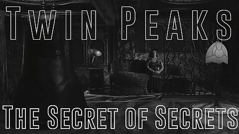 Twin Peaks - The Secret of Secrets Part 4: EPISODE 8 EXPLAINED