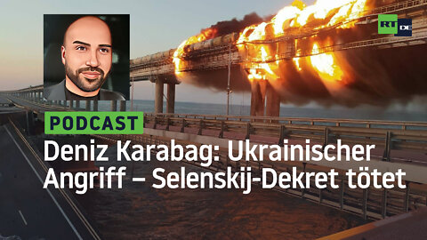 Deniz Karabag #24: Ukrainische Offensive – Selenskij-Dekret tötet