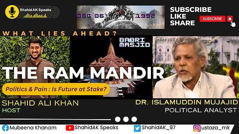 The Ram Mandir:Politics & Pain- Is Future at Stake Ft. Dr Islamuddin Mujahid | Host- Shahid Ali Khan