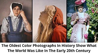 The Oldest Color Photographs In History Show What The World Was Like In The Early 20th Century