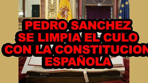 05dic2022 El dictador Pedro Sanchez se limpio el culo con la Constitucion Española · Abogado contra la Demagogia || RESISTANCE ...-