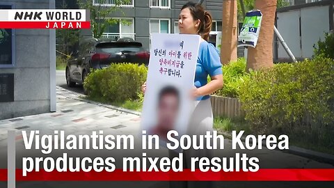 Vigilantism in South Korea produces mixed resultsーNHK WORLD-JAPAN NEWS | VYPER ✅