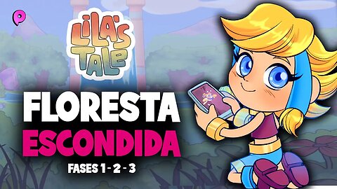 Lila's Tale and the Hidden Forest / Floresta Escondida 1 2 e 3