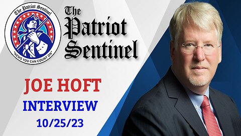 Joe Hoft | Patriot Sentinel Podcast