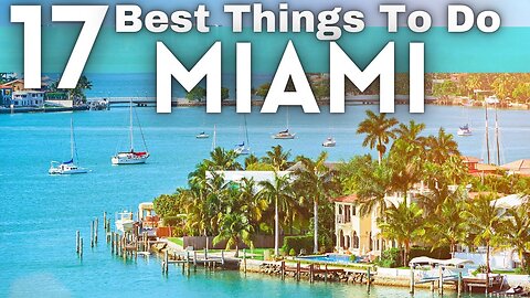 17 Best Things To Do in Miami Florida 2024