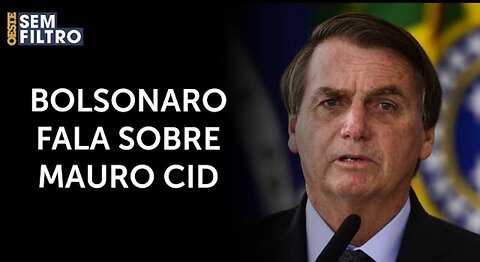 Bolsonaro, sobre Mauro Cid: ‘Ele tinha autonomia’ | #osf