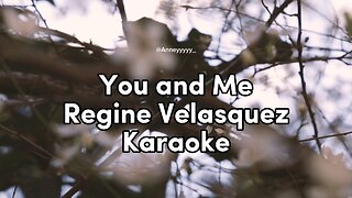 You and Me Regine Velasquez Karaoke