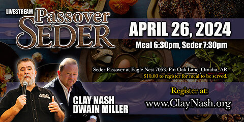 PASSOVER SEDER 2024 with Dwain Miller & Clay Nash