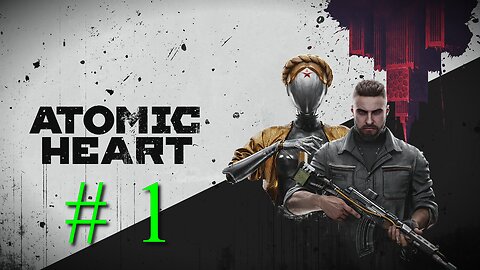 Atomic Heart # 1 "The Soviet Paradise Went Wrong"